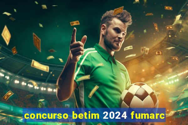 concurso betim 2024 fumarc